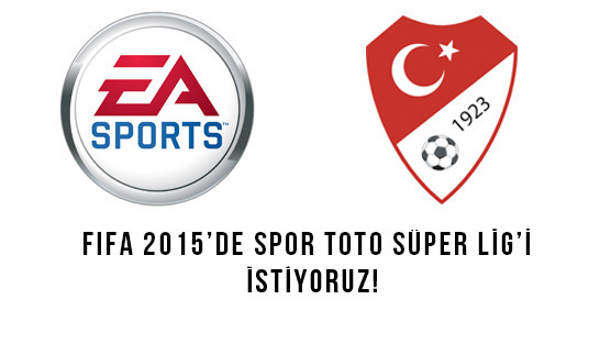 FIFA 2015'de Spor Toto Süper Lig'i İstiyoruz!