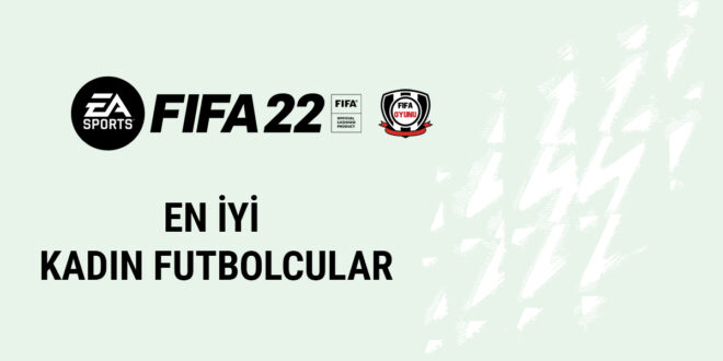 FIFA 22 En İyi Kadın Futbolcular