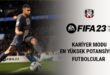 FIFA 23 Kariyer Modu En Yüksek Potansiyele Sahip Futbolcular